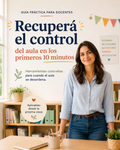 Recuperá el control del aula en los primeros 10 minutos